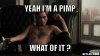 yeah-i-m-a-pimp-meme-generator-yeah-i-m-a-pimp-what-of-it-c37886.jpg