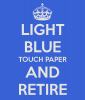 light-blue-touch-paper-and-retire.png